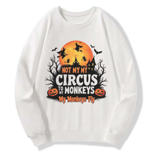 Not My Circus Sweatshirt